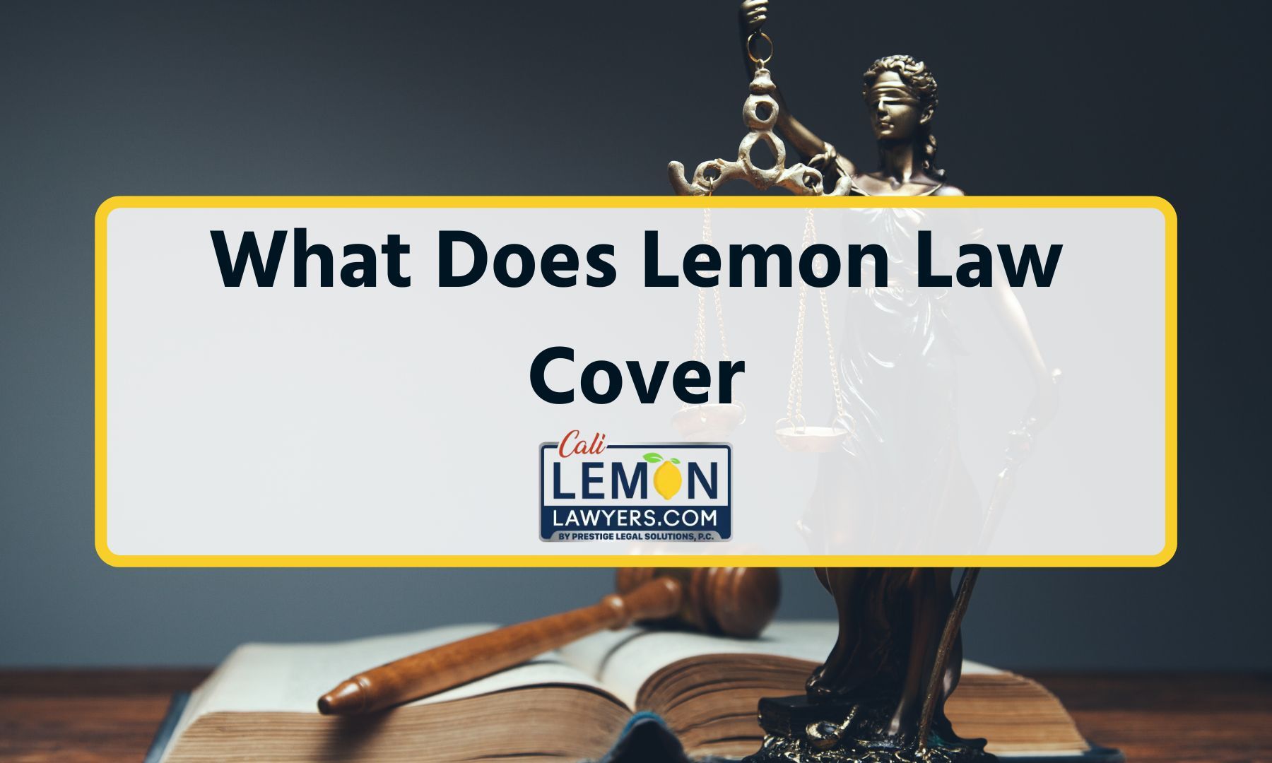 What Does Lemon Law Cover: A Comprehensive Guide for Vehicle Owners