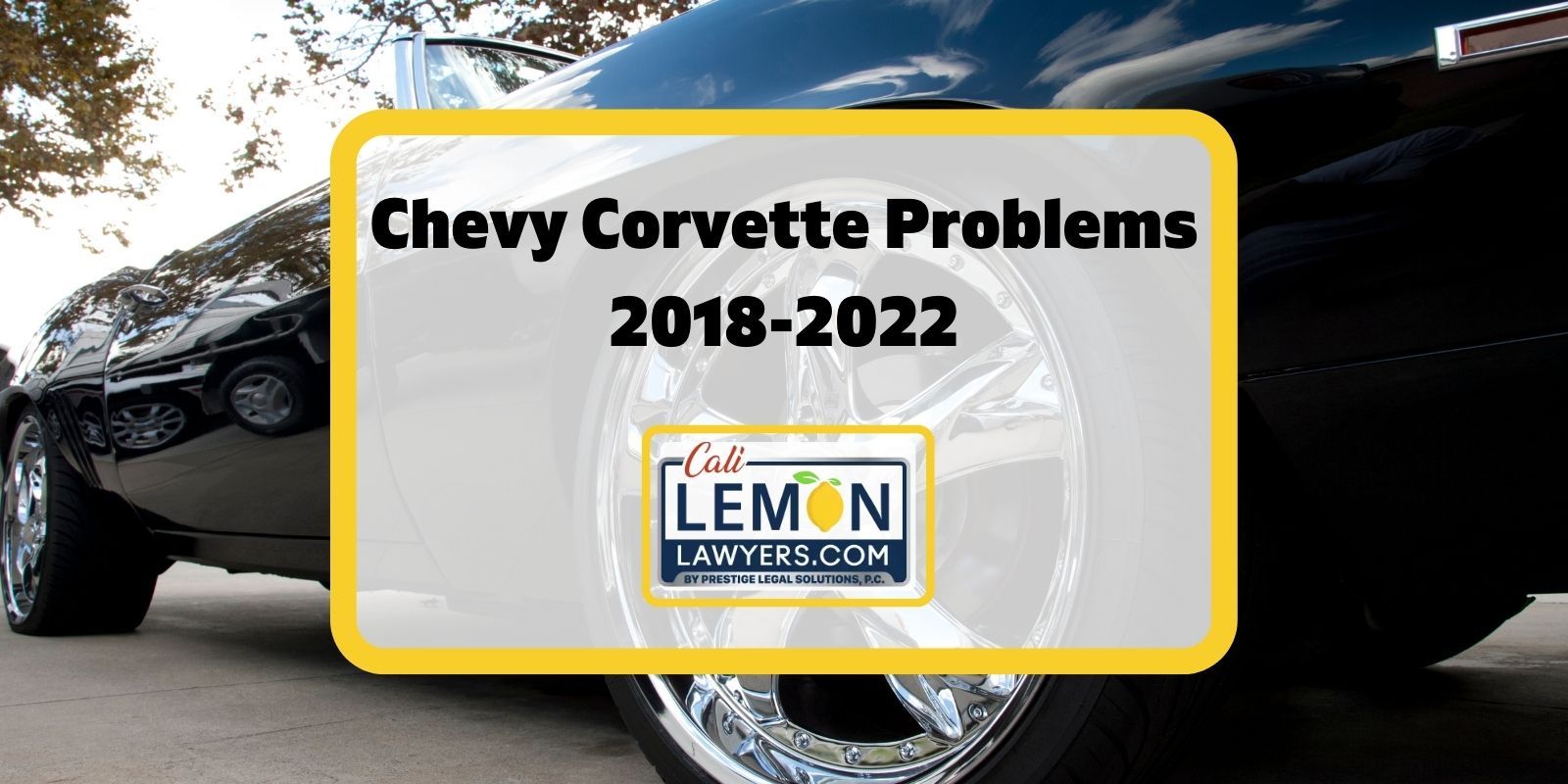 Chevy Corvette Problems 2018 to 2022