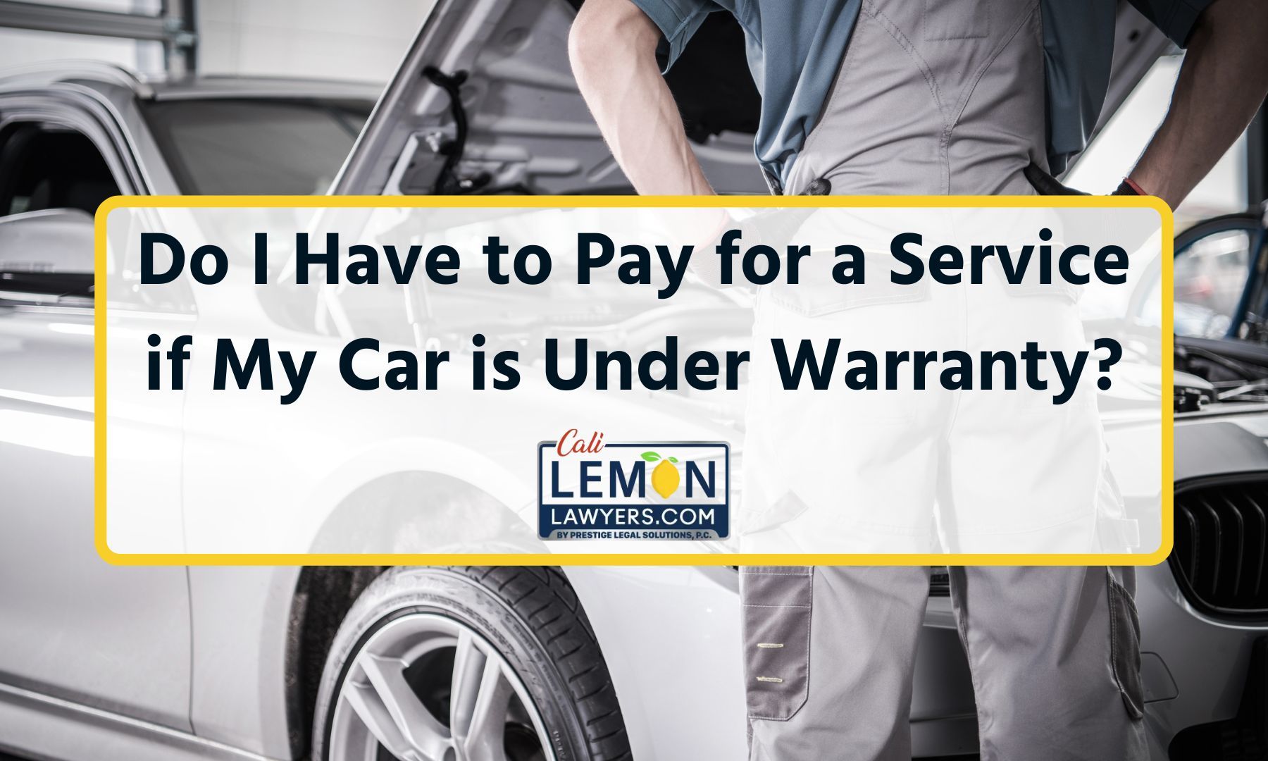 Do I Have to Pay for a Service if My Car is Under Warranty?