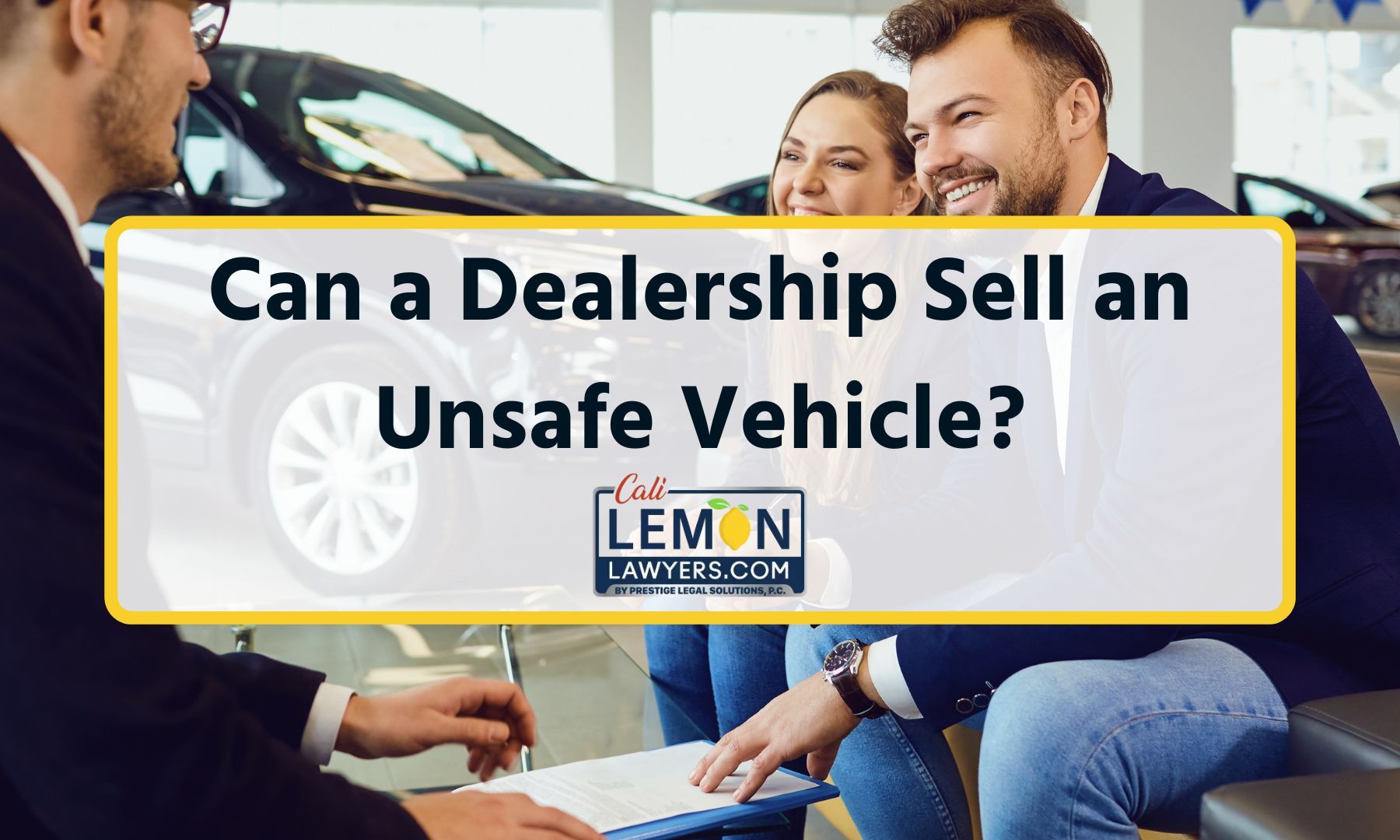 Can a Dealership Sell an Unsafe Vehicle?