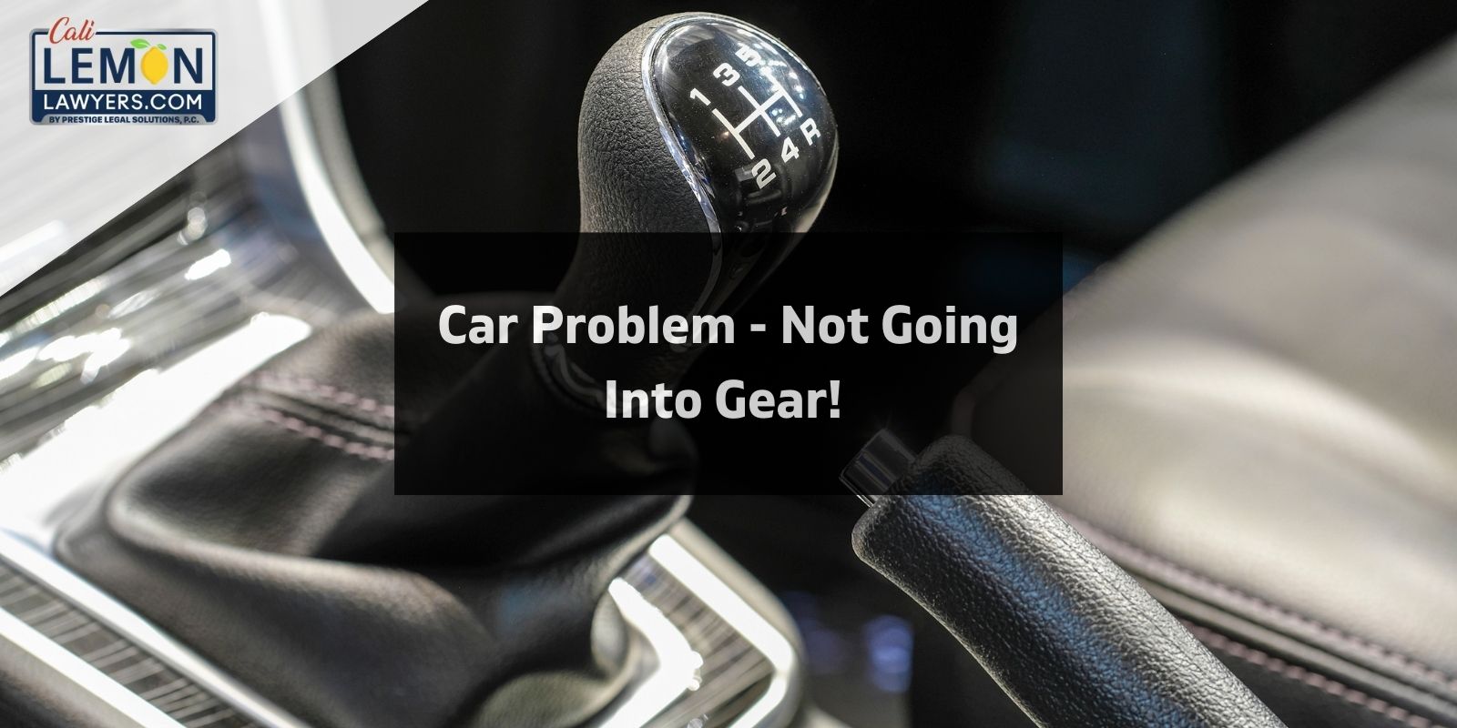 Top Reasons Why Your Car Won't Go Into Gear Properly